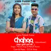 About Chahaa (Uttarakhandi) Song